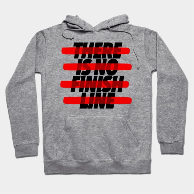 There Is No Finish Line - Motivational Gym Design Hoodie by DankFutura